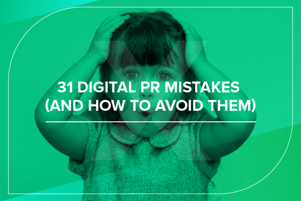 31 digital PR mistakes and how to avoid them