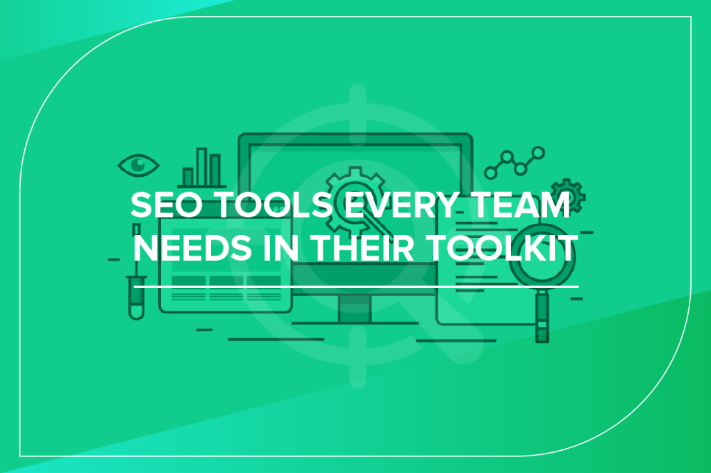 SEO tools every team needs in their toolkit JBH