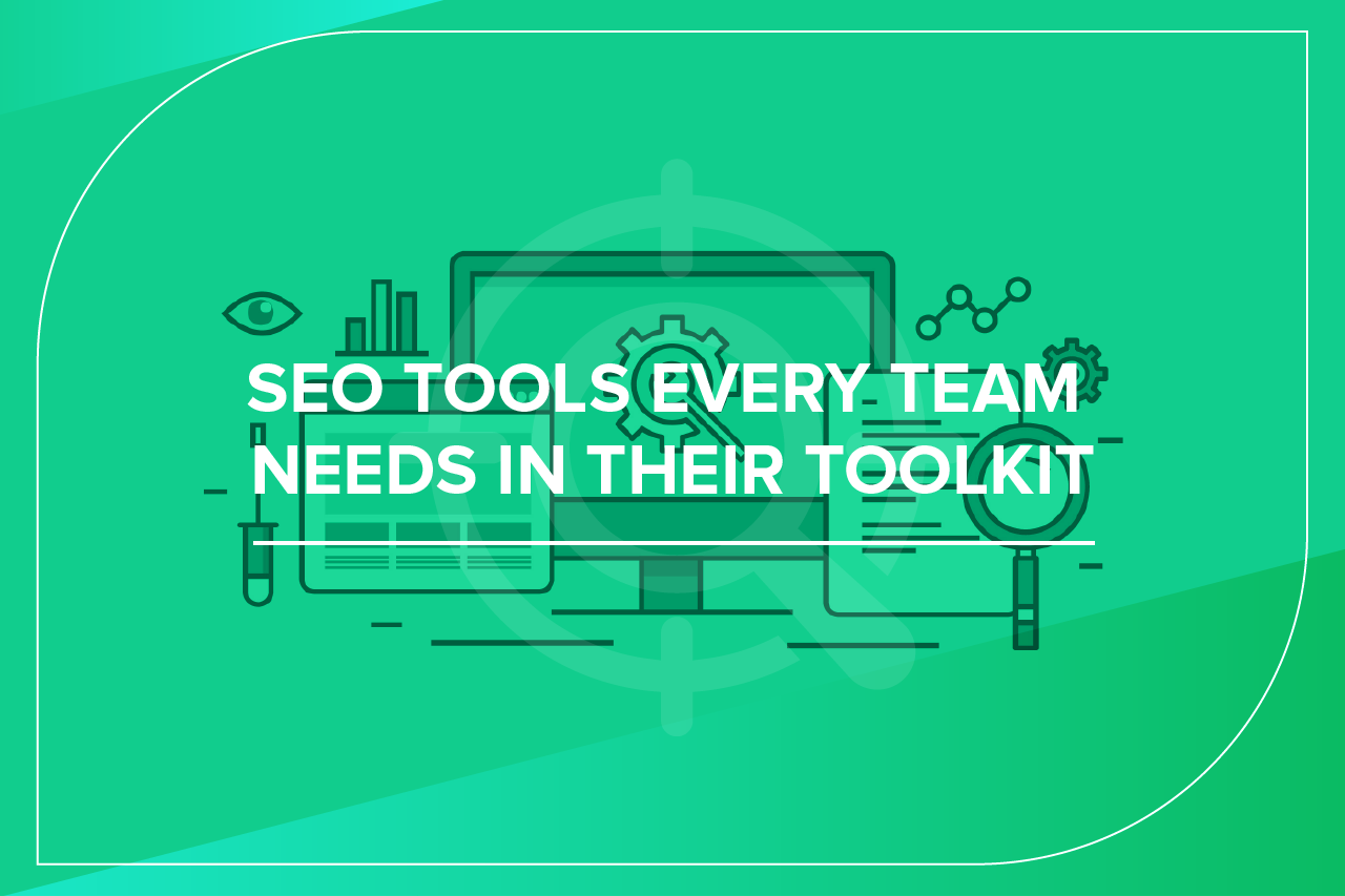 SEO tools every team needs in their toolkit JBH