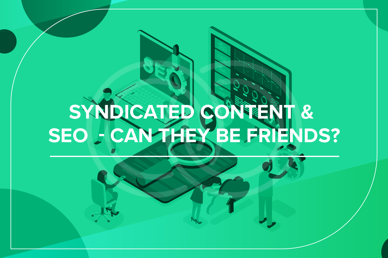 Syndicated Content & SEO - can they be friends?
