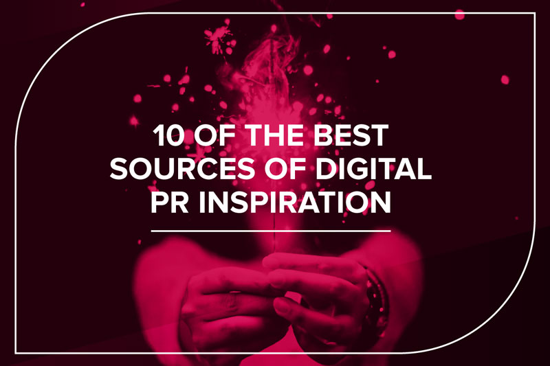 10 of the best sources of digital PR inspiration