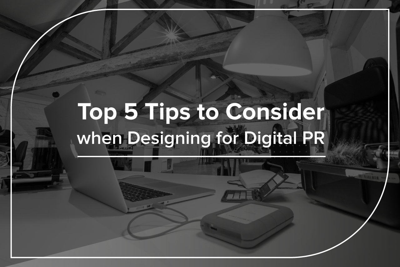 Top 5 Tips to Consider when Designing for Digital PR infographic