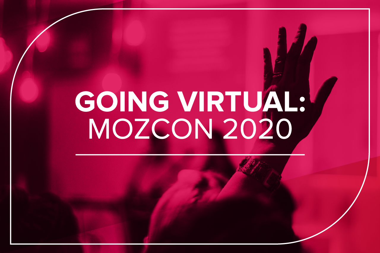 Going Virtual: MozCon 2020