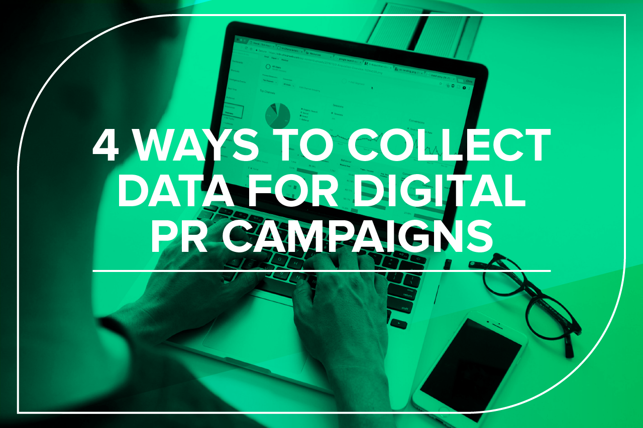 4 Ways to collect data for digital PR campaigns