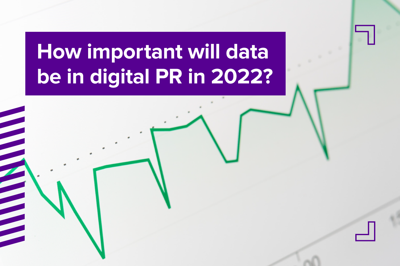 How important will data be in digital PR in 2022?